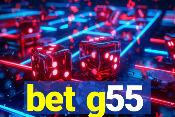 bet g55